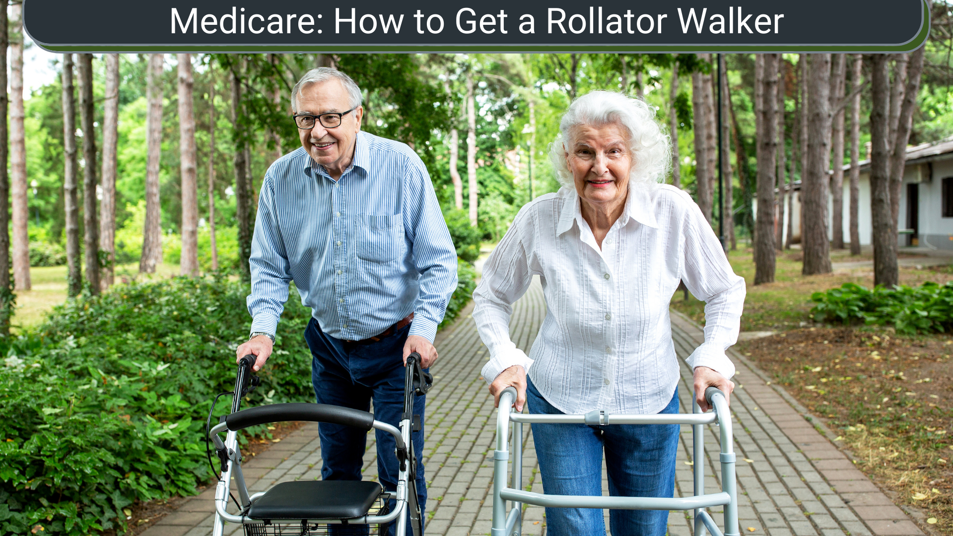 Medicare: How to Get a Rollator Walker