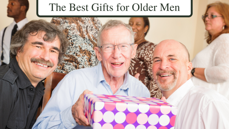 The Best Gifts for Older Men