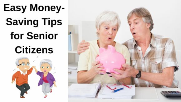 Easy Money Saving Tips for Senior Citizens
