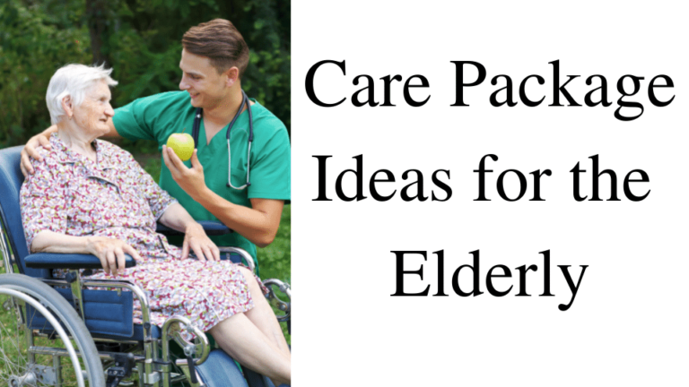 Care Package Ideas for the Elderly